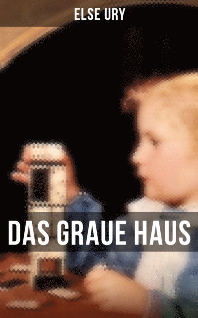 Else Ury, Isabell Hofmann - Das graue Haus, E-bok