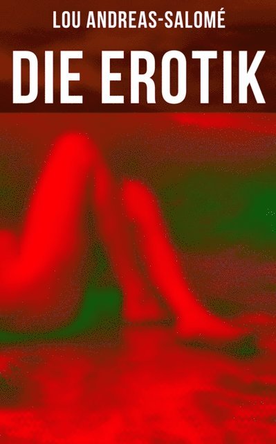 Lou Andreas-Salome, Eva Metz - Die Erotik, E-bok