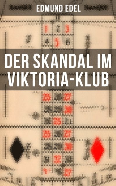 Edmund Edel, Johanna Urban - Der Skandal im Viktoria-Klub, E-bok