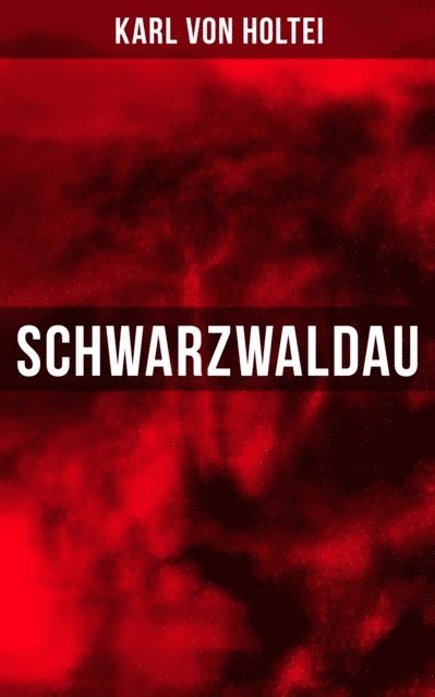 Karl von Holtei, Carolin Vogler - Schwarzwaldau, E-bok