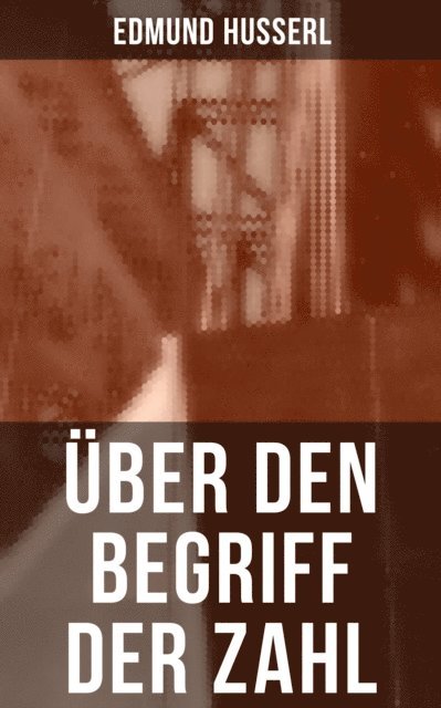 Edmund Husserl, Pia Jager - Über den Begriff der Zahl, E-bok