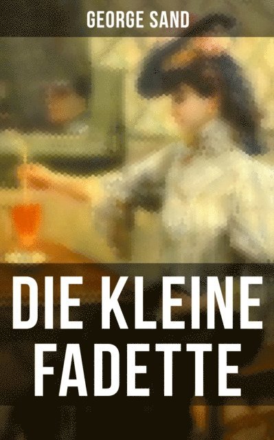 George Sand, Johanna Moellenhoff - Die kleine Fadette, E-bok