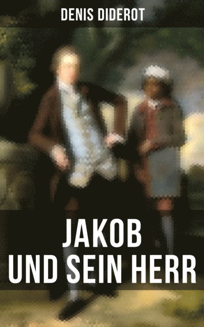Denis Diderot, Hanns Floerke - Jakob und sein Herr, E-bok
