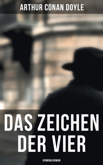 Arthur Conan Doyle, Leonie Graf - Das Zeichen der Vier: Kriminalroman, E-bok