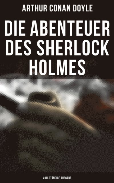 Arthur Conan Doyle, Leonie Graf - Die Abenteuer des Sherlock Holmes, E-bok