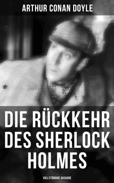 Arthur Conan Doyle, Leonie Graf - Die Rückkehr des Sherlock Holmes, E-bok