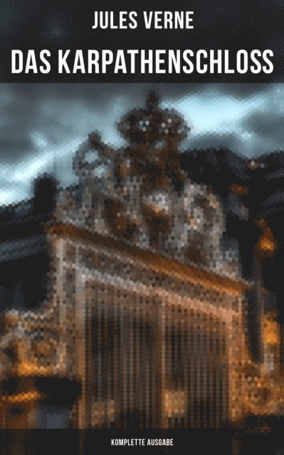 Jules Verne, Pia Jager - Das Karpathenschloß, E-bok