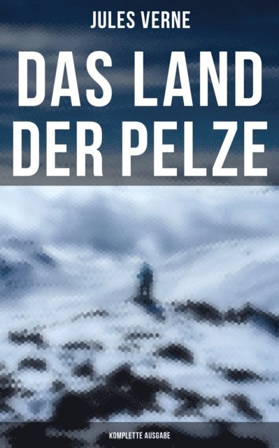 Jules Verne - Das Land der Pelze, E-bok