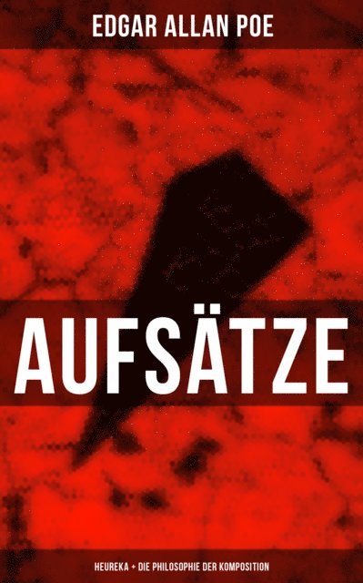 Edgar Allan Poe, Friederike Adler - Aufsätze: Heureka + Die Philosophie der Komposition, E-bok