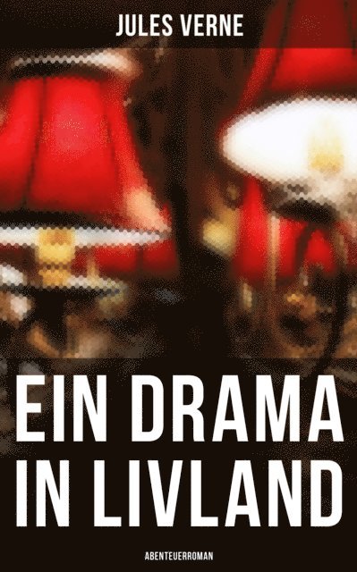 Jules Verne, Pia Jager - Ein Drama in Livland: Abenteuerroman, E-bok