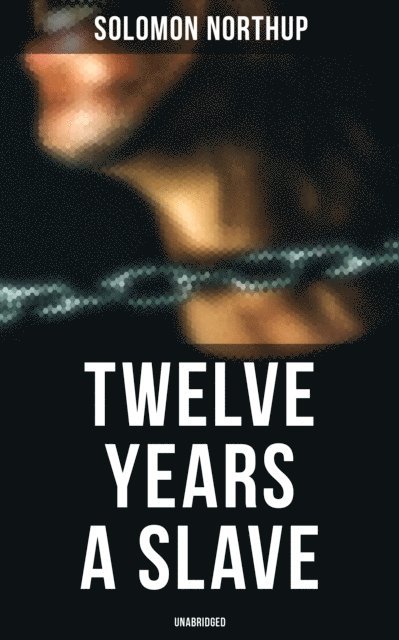 Solomon Northup, Grayson Doyle - Twelve Years a Slave (Unabridged), E-bok
