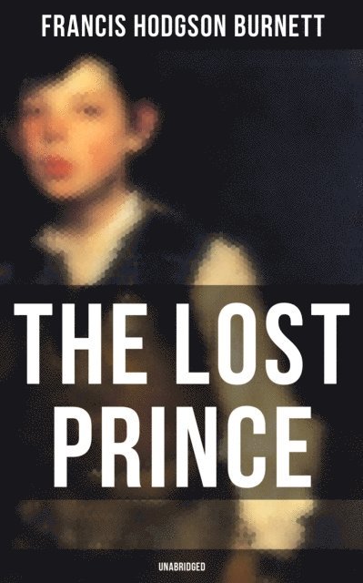 Francis Hodgson Burnett - Lost Prince (Unabridged), E-bok
