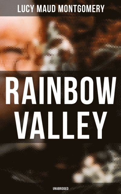 Lucy Maud Montgomery, Grayson Doyle - Rainbow Valley (Unabridged), E-bok