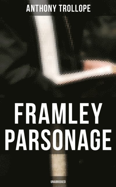 Anthony Trollope, Gary Bishop - Framley Parsonage (Unabridged), E-bok