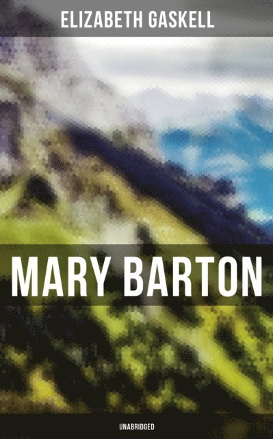 Elizabeth Gaskell, Cedric Haynes - Mary Barton (Unabridged), E-bok