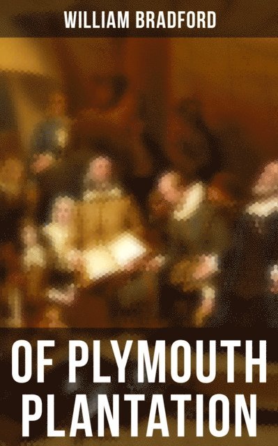 William Bradford, Aria Baxter - Of Plymouth Plantation, E-bok