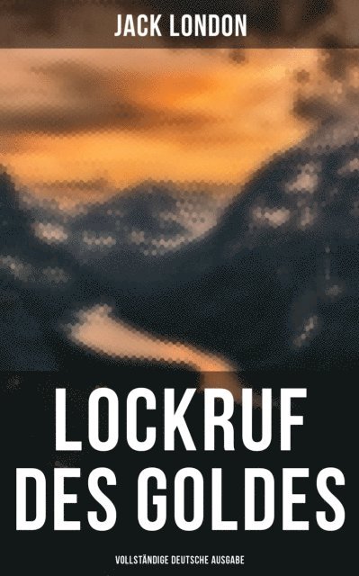 Jack London, Erwin Magnus - Lockruf des Goldes, E-bok