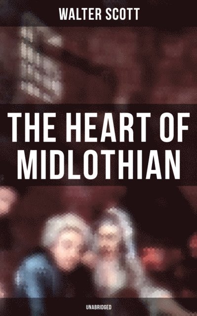 Walter Scott, Keith Larson - Heart of Midlothian (Unabridged), E-bok
