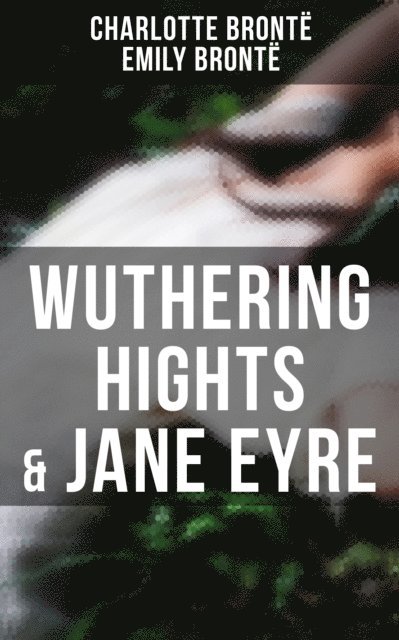 Emily Bronte, Charlotte Bronte, Easton Price - Wuthering Hights & Jane Eyre, E-bok