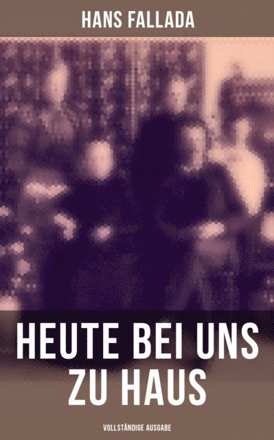 Hans Fallada, Clara Beck - Heute bei uns zu Haus, E-bok