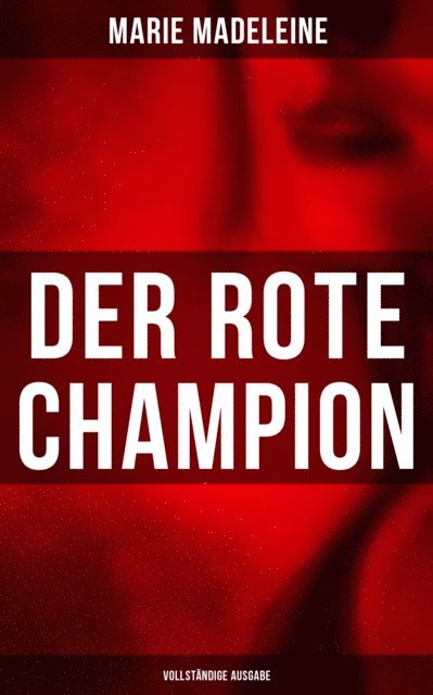 Marie Madeleine - Der rote Champion, E-bok
