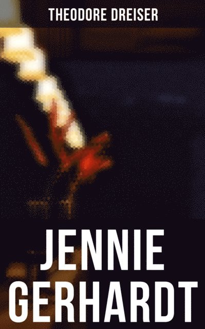Theodore Dreiser, Russell Clarke - JENNIE GERHARDT, E-bok