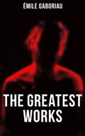 Greatest Works of Emile Gaboriau