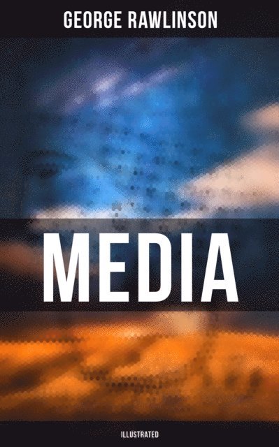 George Rawlinson, George Rawlinson - MEDIA (Illustrated), E-bok