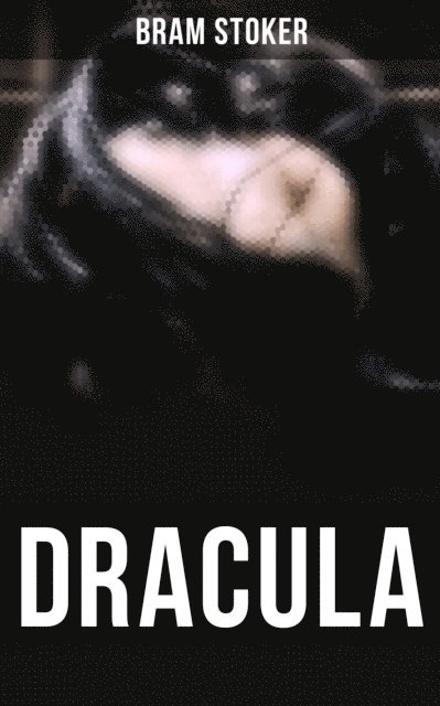 Bram Stoker, Desmond Cole - Dracula, E-bok