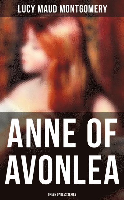 Lucy Maud Montgomery, Grayson Doyle - ANNE OF AVONLEA (Green Gables Series), E-bok