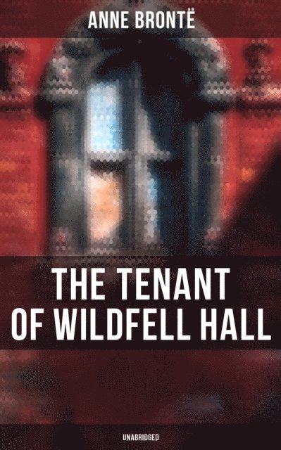 Anne Bronte, Camille Bishop - Tenant of Wildfell Hall (Unabridged), E-bok