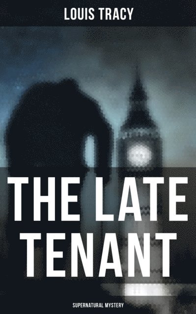 Louis Tracy, Easton Price - Late Tenant (Supernatural Mystery), E-bok