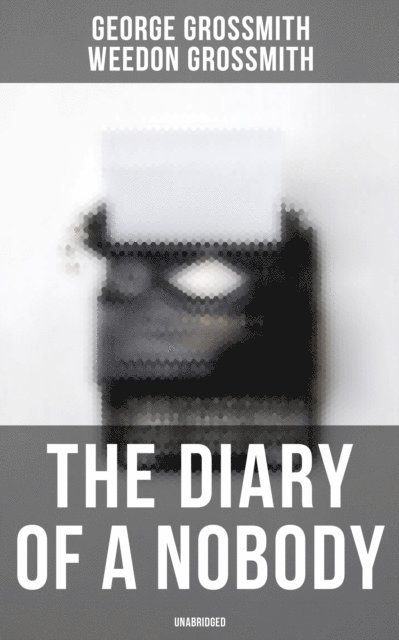 Weedon Grossmith, George Grossmith, Jayden Walsh - Diary of a Nobody (Unabridged), E-bok. Tillgänglighet: Lägg i varukorg