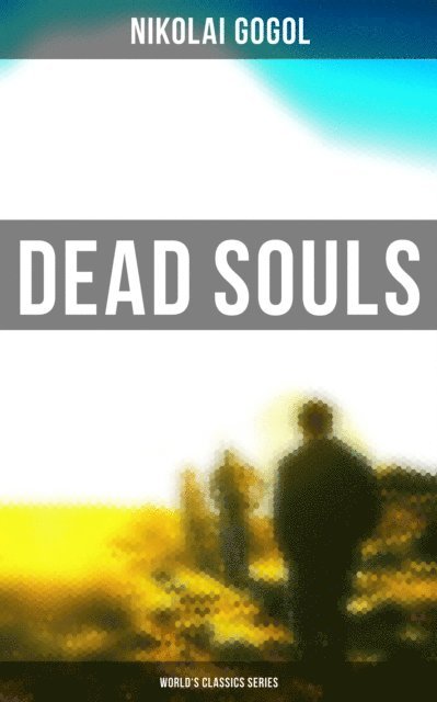 Nikolai Gogol, C. J. Hogarth - Dead Souls (World's Classics Series), E-bok