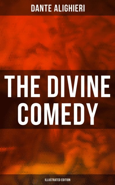 Dante Alighieri, Henry Francis Cary - Divine Comedy (Illustrated Edition), E-bok