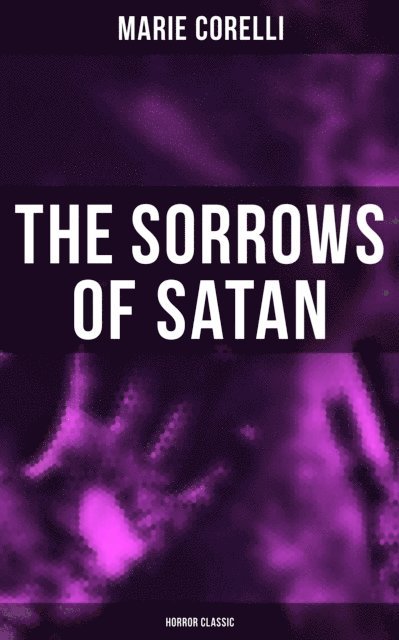 Marie Corelli, Camille Bishop - Sorrows of Satan (Horror Classic), E-bok