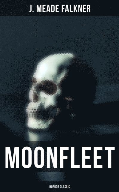 J. Meade Falkner, Layla Donovan - Moonfleet (Horror Classic), E-bok