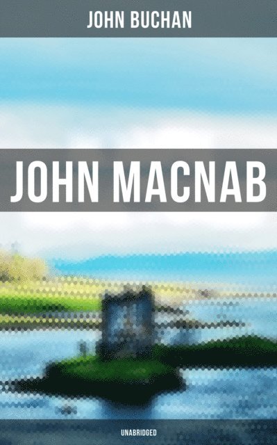 John Buchan, Brent Holloway - John Macnab (Unabridged), E-bok