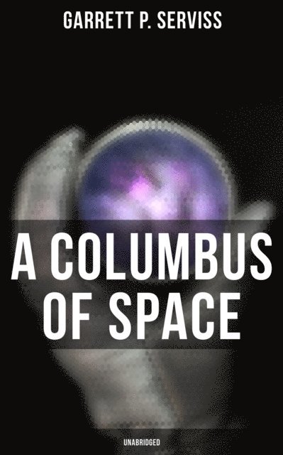 Garrett P. Serviss, Shane Fisher - Columbus of Space (Unabridged), E-bok