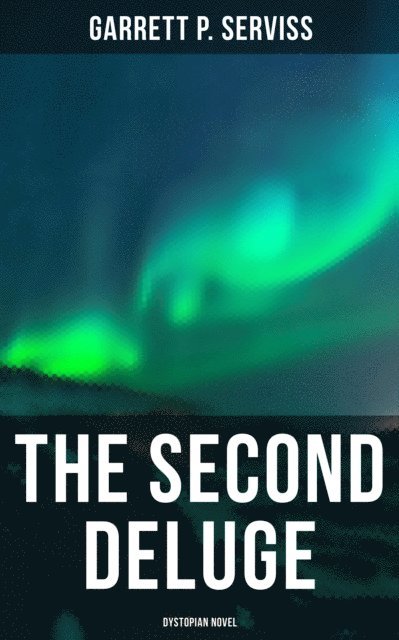 Garrett P. Serviss, Shane Fisher - Second Deluge (Dystopian Novel), E-bok