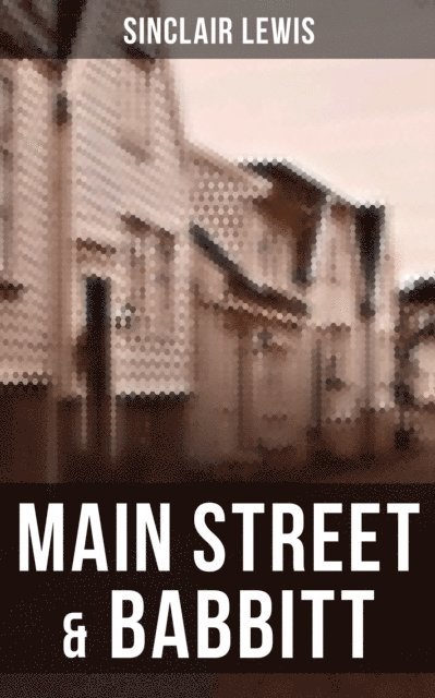 Sinclair Lewis, Dean Pritchard - Main Street & Babbitt, E-bok