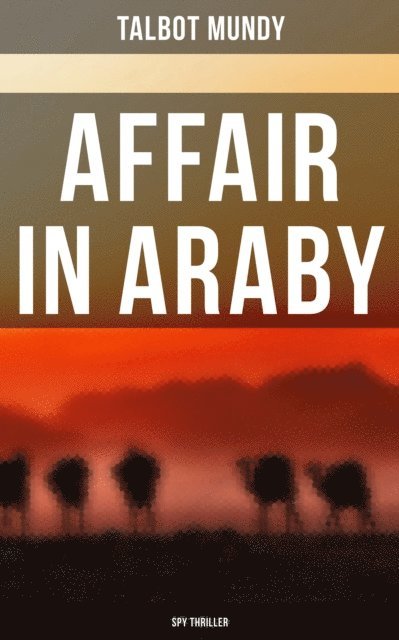 Talbot Mundy, Shane Fisher - Affair in Araby (Spy Thriller), E-bok