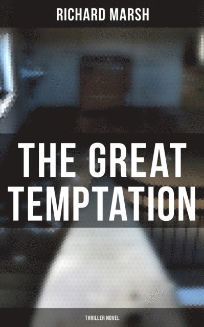 Richard Marsh, Dean Pritchard - Great Temptation (Thriller Novel), E-bok