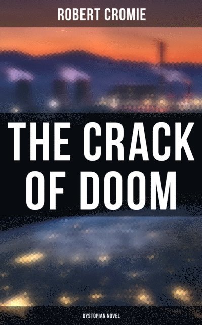 Robert Cromie, Melanie Harper - Crack of Doom (Dystopian Novel), E-bok