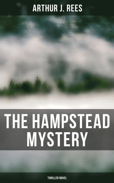 Arthur J. Rees, Desmond Cole - Hampstead Mystery (Thriller Novel), E-bok