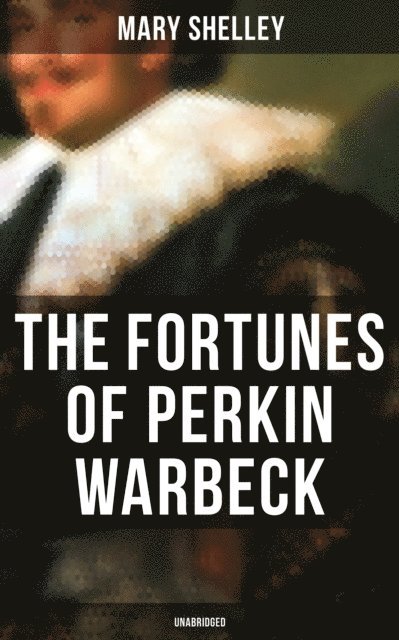 Mary Shelley, Evan Kelley - Fortunes of Perkin Warbeck (Unabridged), E-bok
