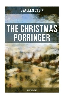 The Christmas Porringer (Christmas Tale)