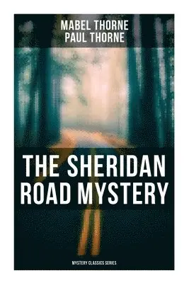 Mabel Thorne, Paul Thorne - The Sheridan Road Mystery (Mystery Classics Series), Häftad. Tillgänglighet: Lägg i varukorg