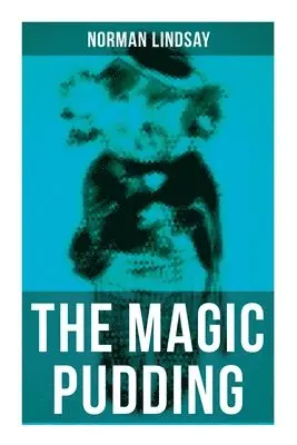 Norman Lindsay - The Magic Pudding: Fantastic Adventures of a Koala, a Sailor and a Penguin, Häftad. Tillgänglighet: Lägg i varukorg