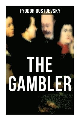 Fyodor Dostoevsky - The Gambler, Häftad
